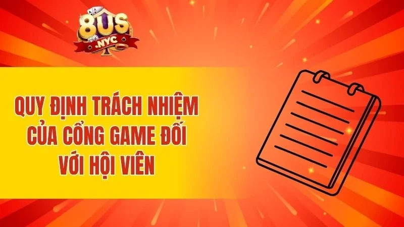 Quy định trách nhiệm của cổng game đối với hội viên