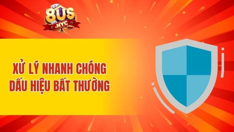Xử lý nhanh chóng dấu hiệu bất thường